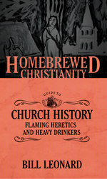 The Homebrewed Christianity Guide to Church History