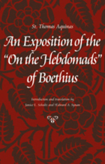 An Exposition of the On the Hebdomads of Boethius (Thomas Aquinas in Translation)