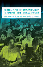 Ethics and Representation in Feminist Rhetorical Inquiry