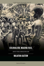 Colonialism, Maasina Rule, and the Origins of MalaitanKastom