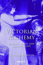 Cover of Victorian Alchemy: Science, magic and ancient Egypt